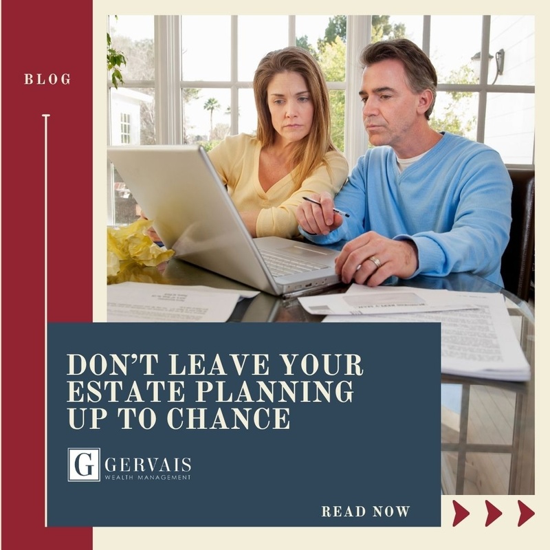 Don’t Leave Your Estate Planning Up to Chance