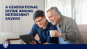 A Generational Divide Among Retirement Savers