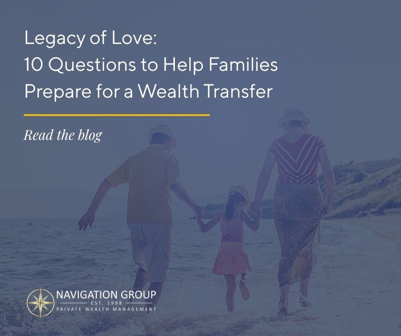 Legacy of Love: 10 Questions to Help Families Prepare for a Wealth Transfer