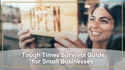 A Tough Times Survival Guide for Small Businesses