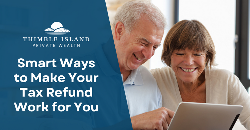 Smart Ways to Make Your Tax Refund Work for You
