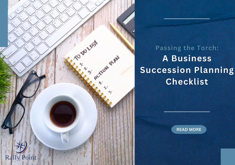 Passing the Torch: A Business Succession Planning Checklist