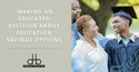 529 Plans and Alternatives: Making an Educated Decision about Education Savings Options