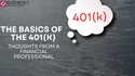 The Basics of the 401(k): Thoughts from a Financial Professional