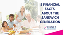 5 Financial Facts About the Sandwich Generation