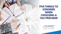 Five Things to Consider When Choosing a Tax Preparer
