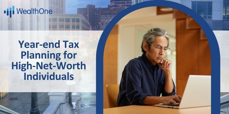 Year-end Tax Planning for High-Net-Worth Individuals