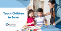 The Best Investment: Teaching Your Children to Save and Invest