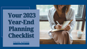 Your 2023 Year-End Planning Checklist