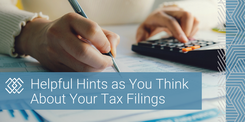 Helpful Hints as You Think About Your Tax Filings