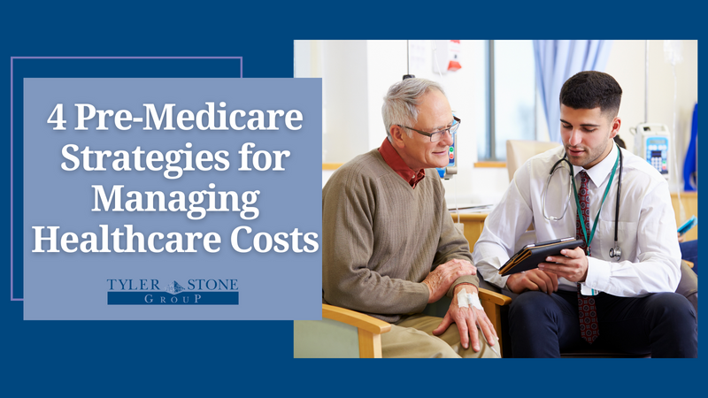 4 Pre-Medicare Strategies for Managing Healthcare Costs