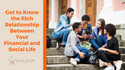 Get to Know the Rich Relationship Between Your Financial and Social Life