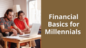 Financial Basics for Millennials