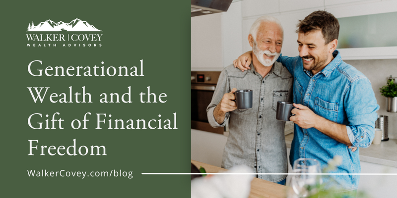 Generational Wealth and the Gift of Financial Freedom