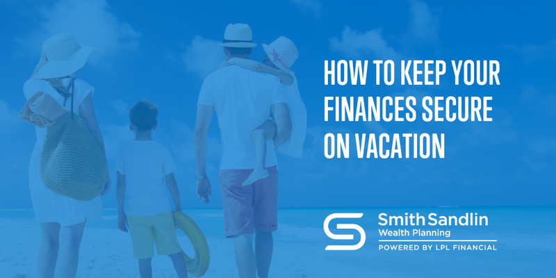 How to Keep Your Finances Secure on Vacation