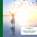 10 Tips to Work Toward Financial Freedom