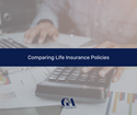 Comparing Life Insurance Policies