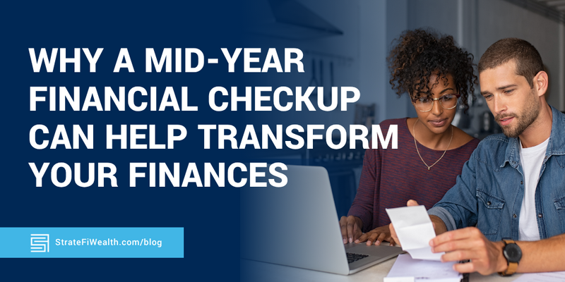 Why a Mid‑Year Financial Checkup Can Help Transform Your Finances