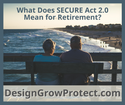 What Does SECURE Act 2.0 Mean for Retirement?
