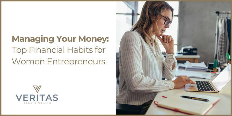 Managing Your Money: Top Financial Habits for Women Entrepreneurs