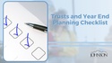 Trusts and Year-End Planning: A Checklist