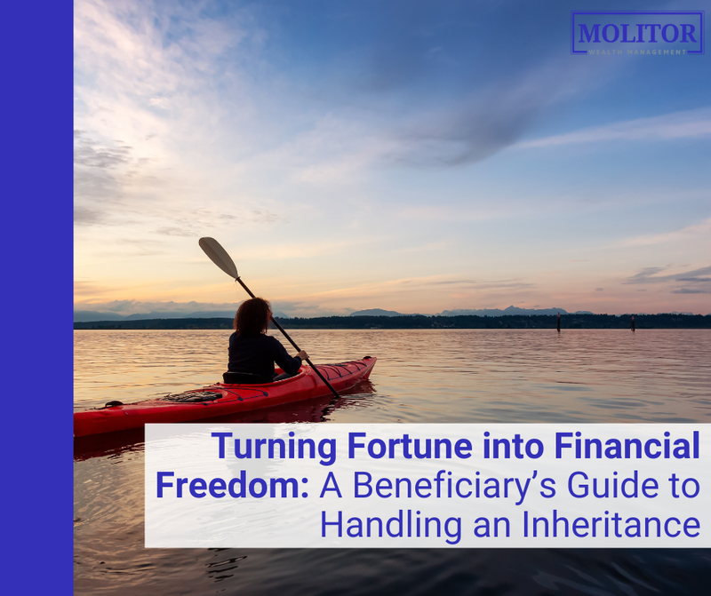 Turning Fortune into Financial Freedom: A Beneficiary’s Guide to Handling an Inheritance