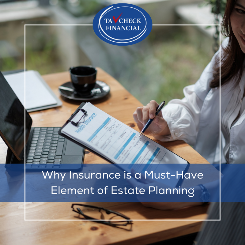 Why Insurance is a Must-Have Element of Estate Planning