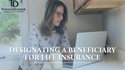 Designating a Beneficiary for Life Insurance