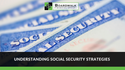 Understanding Social Security Strategies
