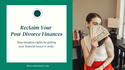 Empower Your Post-Divorce Self Finances