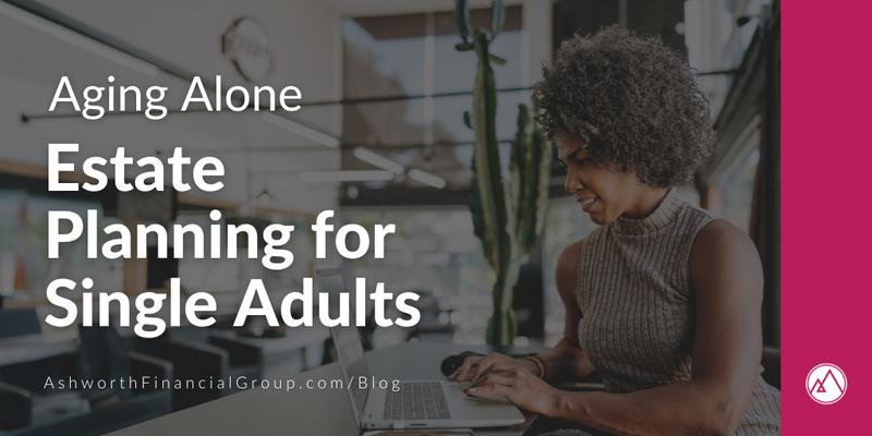 Aging Alone Estate Planning for Single Adults