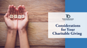 Considerations for Your Charitable Giving