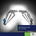 Bull Market Hangs by a Thread