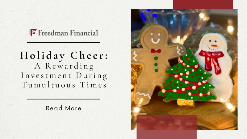 Holiday Cheer: A Rewarding Investment During Tumultuous Times