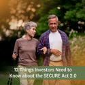 12 Things Investors Need to Know about the SECURE Act 2.0
