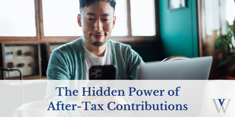The Hidden Power of After-Tax Contributions