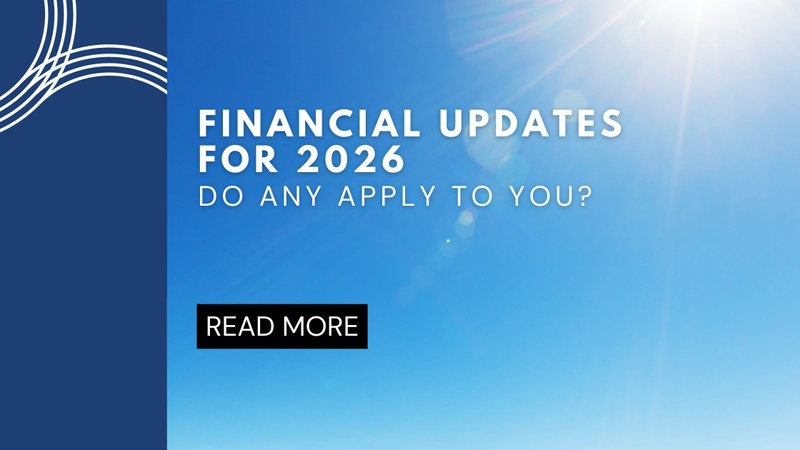 Financial Updates for 2026 Do Any Apply to You