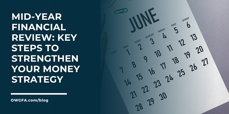 Mid‑Year Financial Review: Key Steps to Strengthen Your Money Strategy