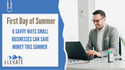 6 Savvy Ways Small Businesses May Save Money This Summer