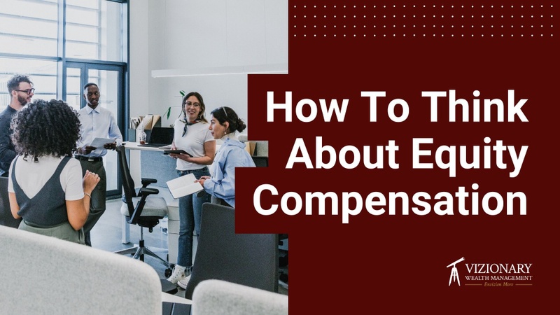 How to Think About Equity Compensation