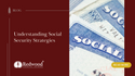 Understanding Social Security Strategies