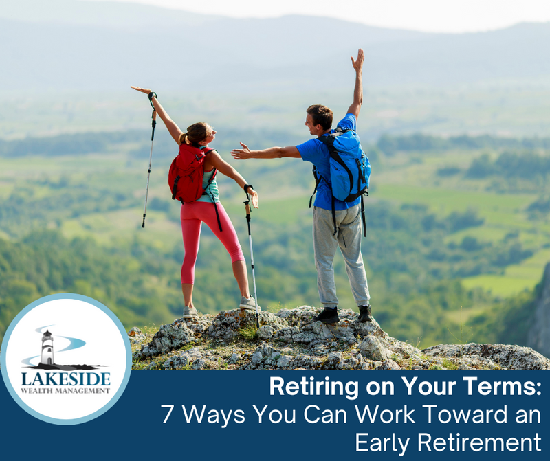 Retiring on Your Terms: 7 Ways You Can Work Toward an Early Retirement