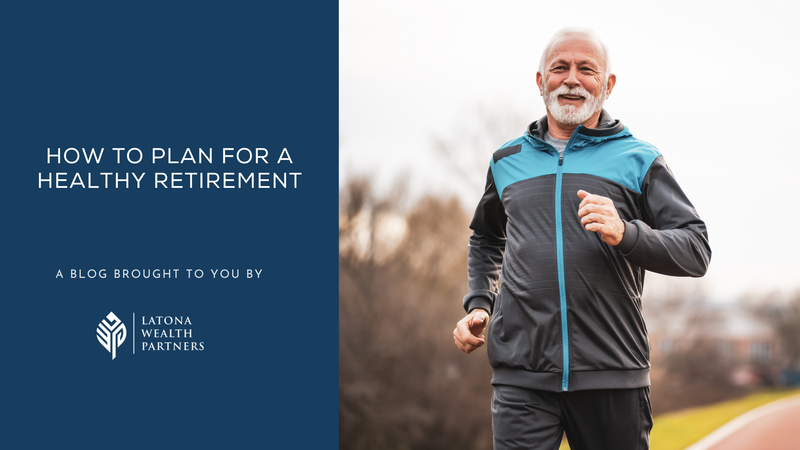 How to Plan for a Healthy Retirement
