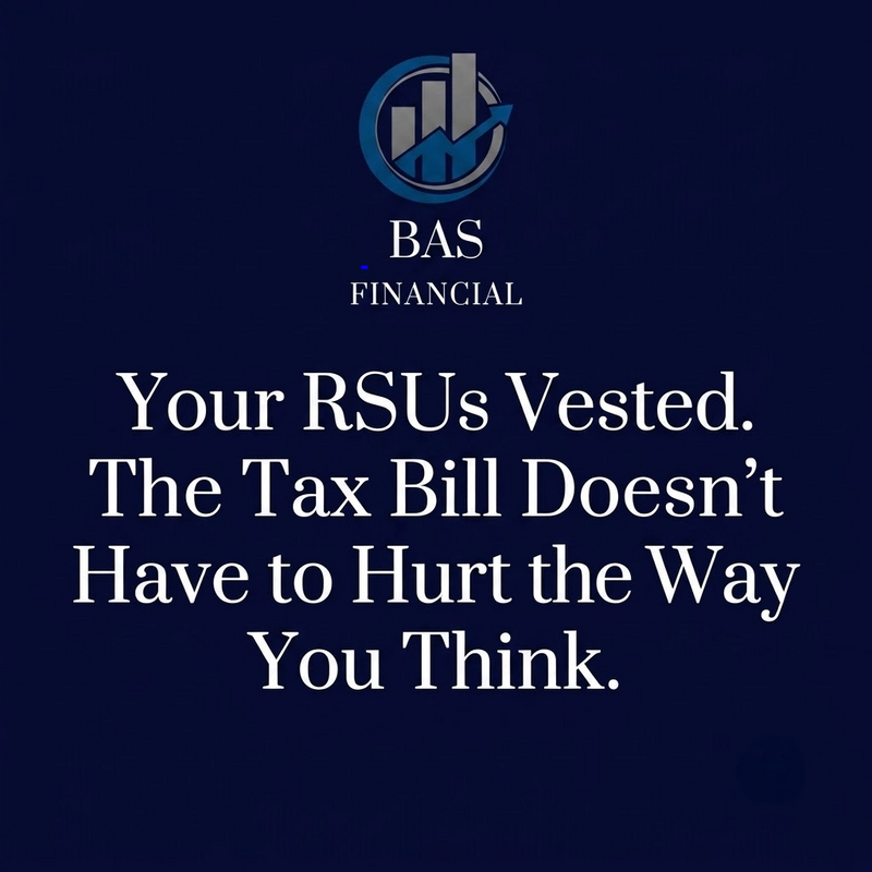 Your RSUs Vested. The Tax Bill Doesn't Have to Hurt the Way You Think.