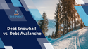Debt Snowball vs. Debt Avalanche: The Cold Hard Facts
