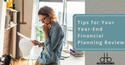Tips for Your Year-End Financial Planning Review