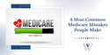4 Most Common Medicare Mistakes People Make