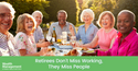 Retirees Don’t Miss Working, They Miss People