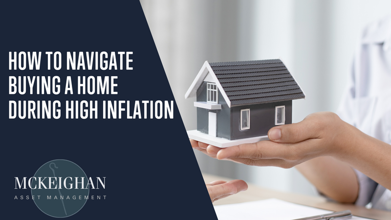 How to Navigate Buying a Home During High Inflation