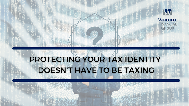 Protecting Your Tax Identity Doesn't Have to Be Taxing